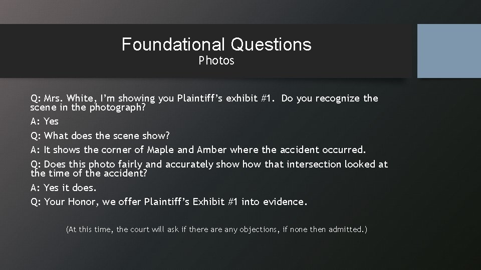 Foundational Questions Photos Q: Mrs. White, I’m showing you Plaintiff’s exhibit #1. Do you