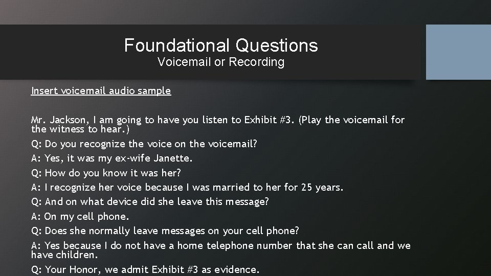 Foundational Questions Voicemail or Recording Insert voicemail audio sample Mr. Jackson, I am going