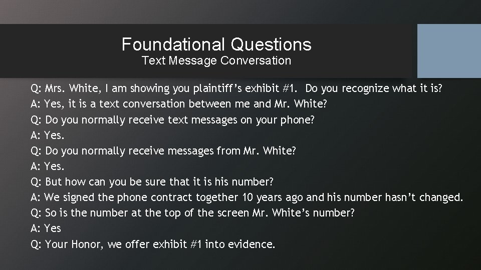 Foundational Questions Text Message Conversation Q: Mrs. White, I am showing you plaintiff’s exhibit