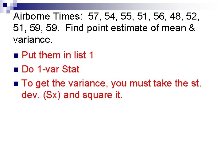 Airborne Times: 57, 54, 55, 51, 56, 48, 52, 51, 59. Find point estimate