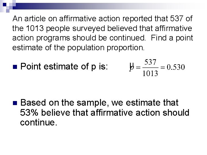 An article on affirmative action reported that 537 of the 1013 people surveyed believed