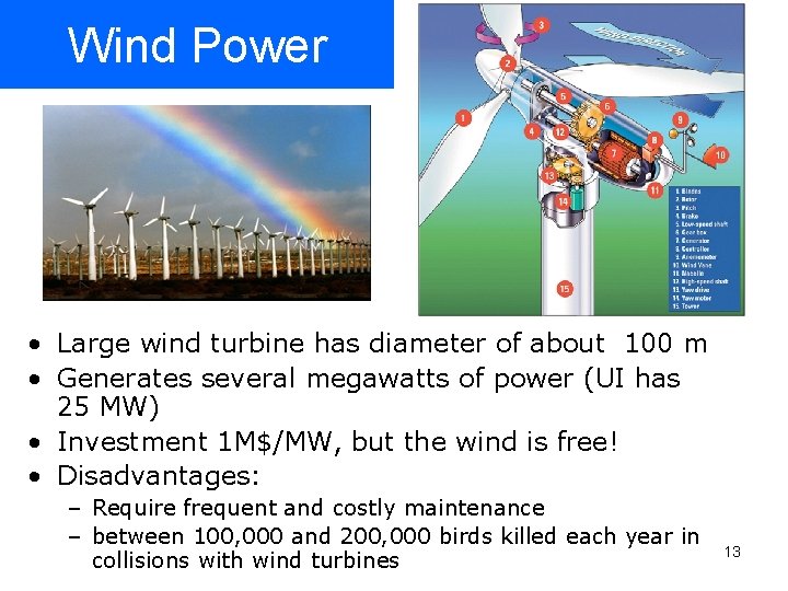 Wind Power • Large wind turbine has diameter of about 100 m • Generates Wind Power • Large wind turbine has diameter of about 100 m • Generates