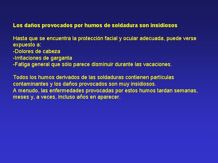 Los daños provocados por humos de soldadura son insidiosos Hasta que se encuentra la