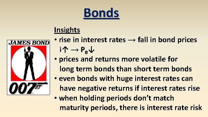 Bonds Insights • rise in interest rates → fall in bond prices i↑ →