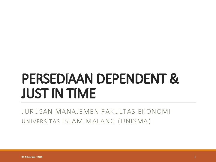 PERSEDIAAN DEPENDENT JUST IN TIME JURUSAN MANAJEMEN FAKULTAS