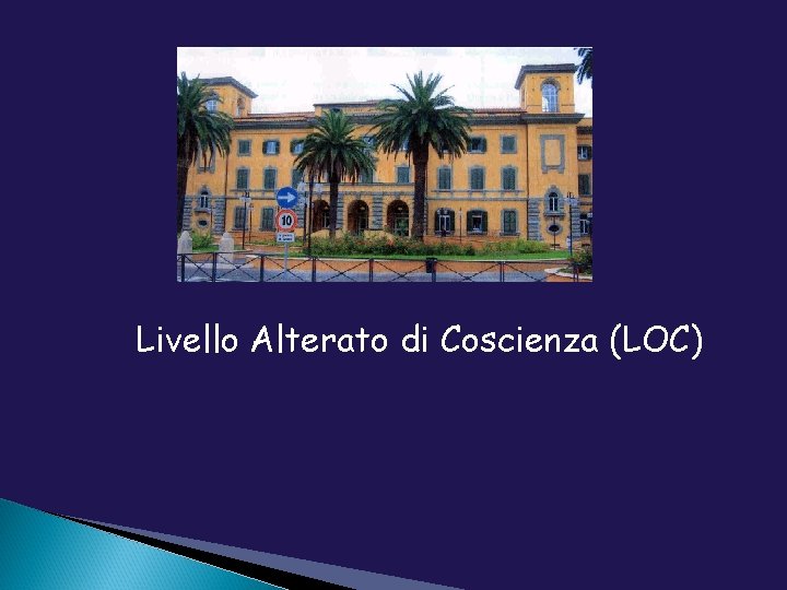 Livello Alterato di Coscienza (LOC) 