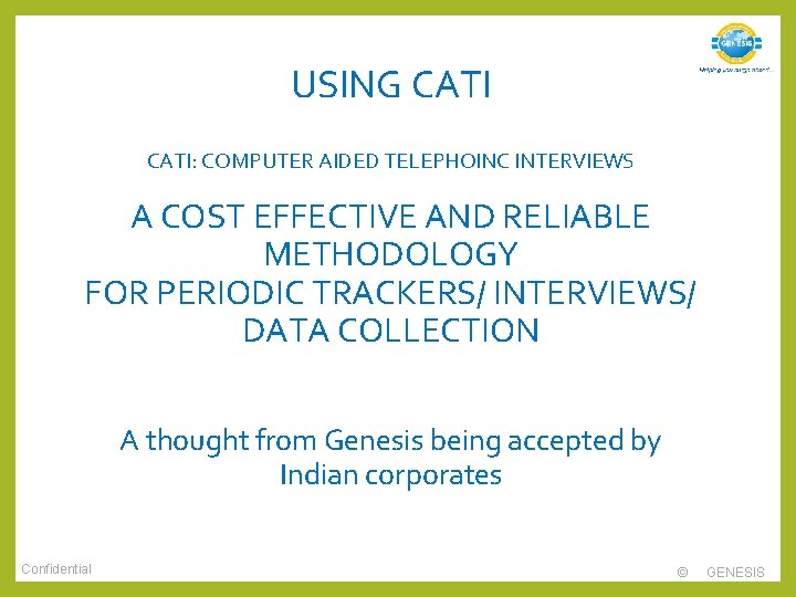 USING CATI: COMPUTER AIDED TELEPHOINC INTERVIEWS A COST EFFECTIVE AND RELIABLE METHODOLOGY FOR PERIODIC