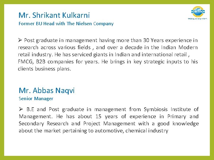Mr. Shrikant Kulkarni Former BU Head with The Nielsen Company Ø Post graduate in