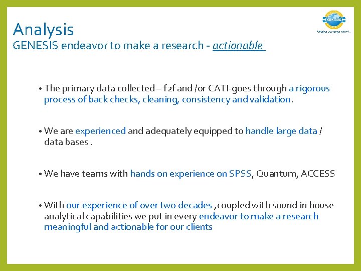Analysis GENESIS endeavor to make a research - actionable • The primary data collected