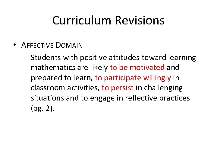 Curriculum Revisions • AFFECTIVE DOMAIN Students with positive attitudes toward learning mathematics are likely Curriculum Revisions • AFFECTIVE DOMAIN Students with positive attitudes toward learning mathematics are likely