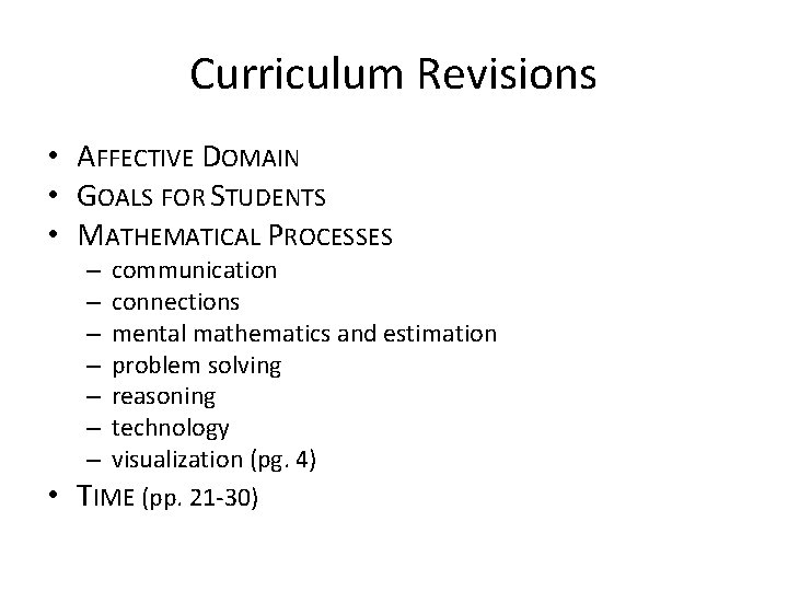 Curriculum Revisions • AFFECTIVE DOMAIN • GOALS FOR STUDENTS • MATHEMATICAL PROCESSES • – Curriculum Revisions • AFFECTIVE DOMAIN • GOALS FOR STUDENTS • MATHEMATICAL PROCESSES • –