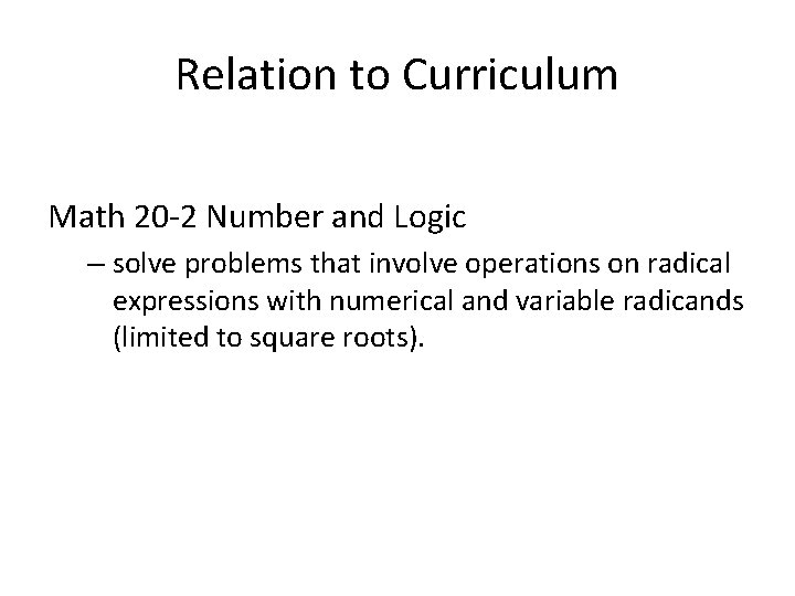 Relation to Curriculum Math 20 -2 Number and Logic – solve problems that involve Relation to Curriculum Math 20 -2 Number and Logic – solve problems that involve