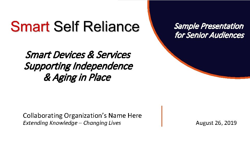 Sample Presentation for Senior Audiences Smart Devices & Services Supporting Independence & Aging in