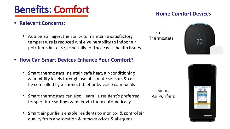 Benefits: Comfort Home Comfort Devices • Relevant Concerns: • As a person ages, the
