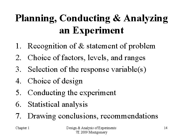 Planning, Conducting & Analyzing an Experiment 1. 2. 3. 4. 5. 6. 7. Recognition