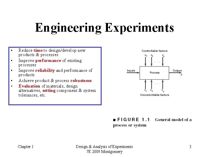 Engineering Experiments • • • Reduce time to design/develop new products & processes Improve