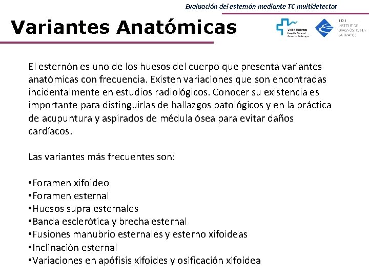 Evaluación del esternón mediante TC multidetector Variantes Anatómicas El esternón es uno de los Evaluación del esternón mediante TC multidetector Variantes Anatómicas El esternón es uno de los