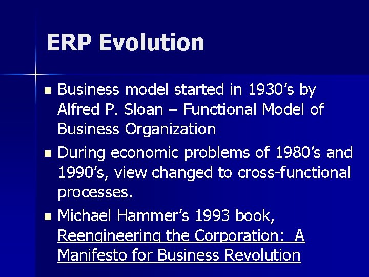 ERP Evolution Business model started in 1930’s by Alfred P. Sloan – Functional Model