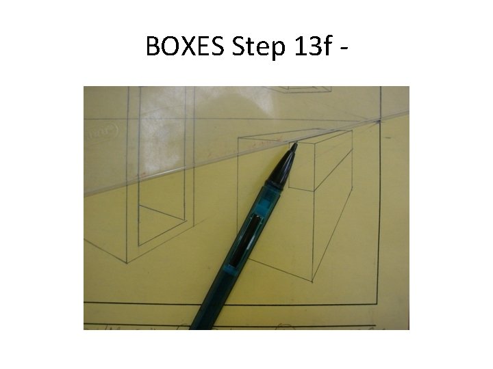 BOXES Step 13 f - 