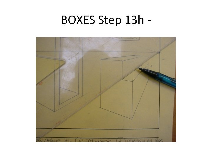 BOXES Step 13 h - 