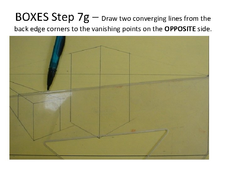 BOXES Step 7 g – Draw two converging lines from the back edge corners