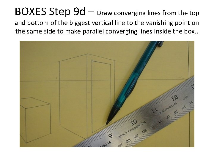 BOXES Step 9 d – Draw converging lines from the top and bottom of