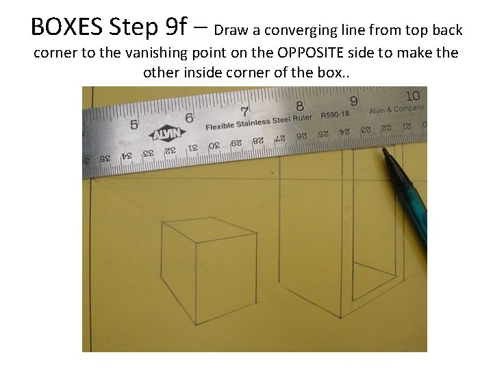 BOXES Step 9 f – Draw a converging line from top back corner to