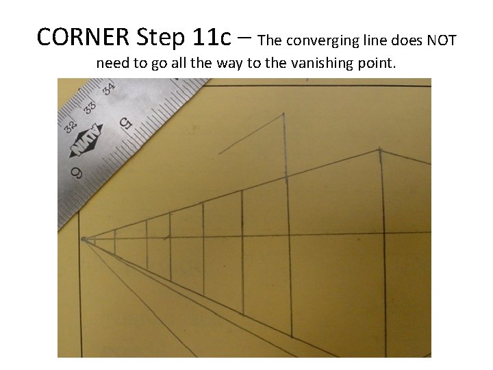 CORNER Step 11 c – The converging line does NOT need to go all