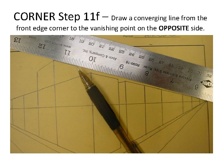 CORNER Step 11 f – Draw a converging line from the front edge corner