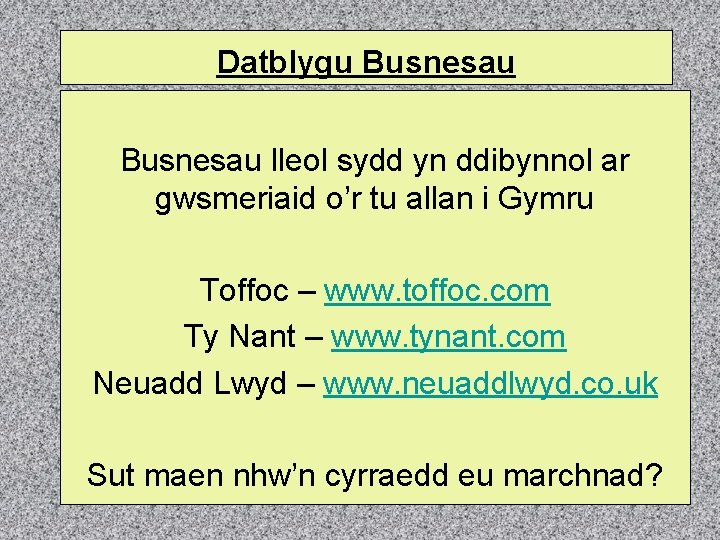 Datblygu Busnesau lleol sydd yn ddibynnol ar gwsmeriaid o’r tu allan i Gymru Toffoc