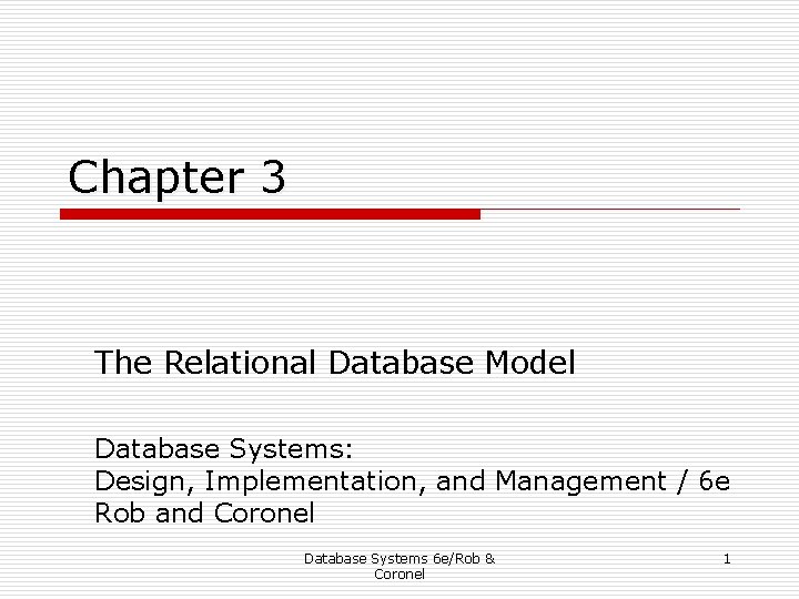 Chapter 3 The Relational Database Model Database Systems: Design, Implementation, and Management / 6