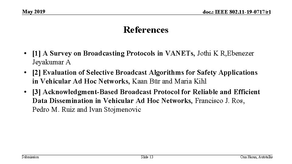 May 2019 doc. : IEEE 802. 11 -19 -0717/r 1 References • [1] A