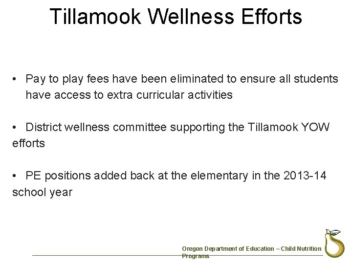 Tillamook Wellness Efforts • Pay to play fees have been eliminated to ensure all