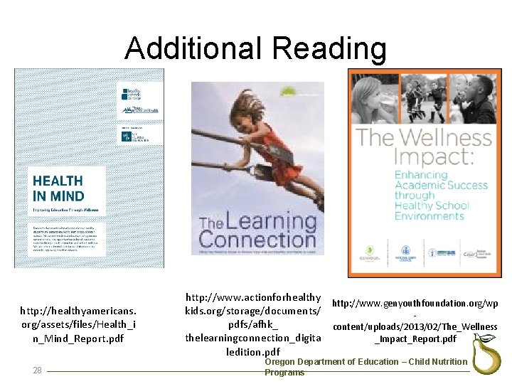 Additional Reading http: //healthyamericans. org/assets/files/Health_i n_Mind_Report. pdf 28 http: //www. actionforhealthy http: //www. genyouthfoundation.
