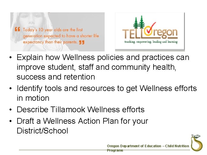  • Explain how Wellness policies and practices can improve student, staff and community