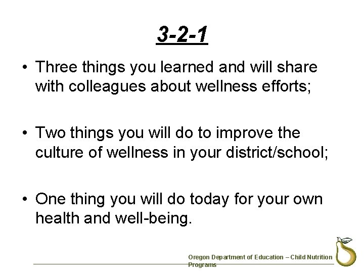 3 -2 -1 • Three things you learned and will share with colleagues about