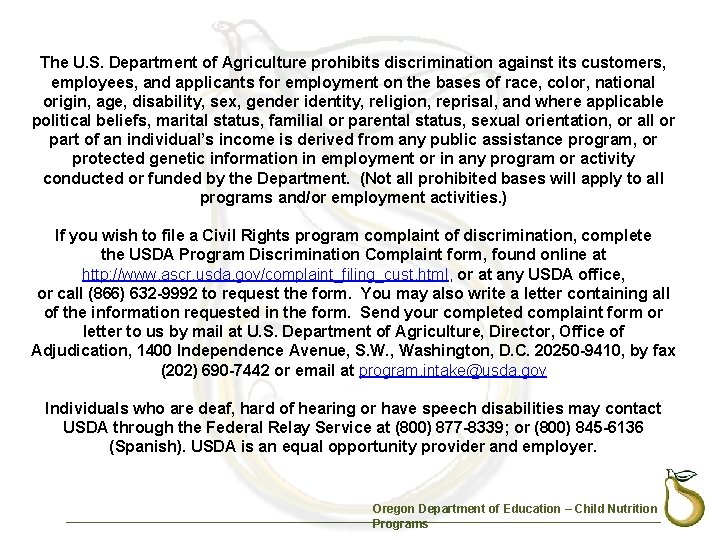 The U. S. Department of Agriculture prohibits discrimination against its customers, employees, and applicants