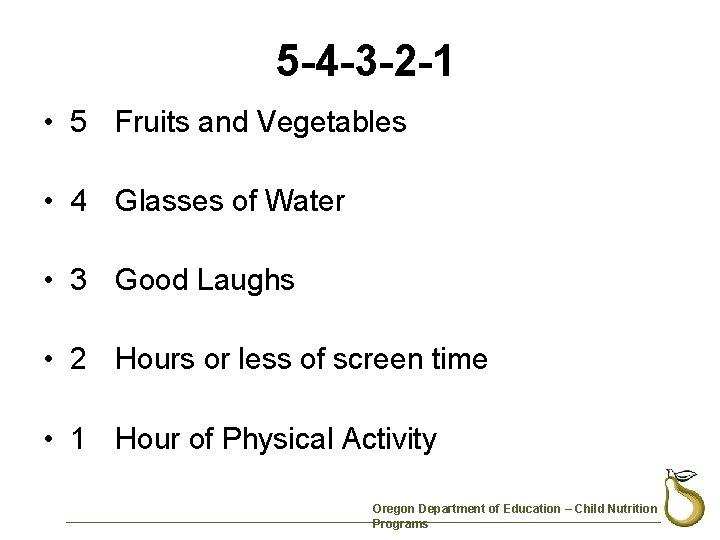 5 -4 -3 -2 -1 • 5 Fruits and Vegetables • 4 Glasses of