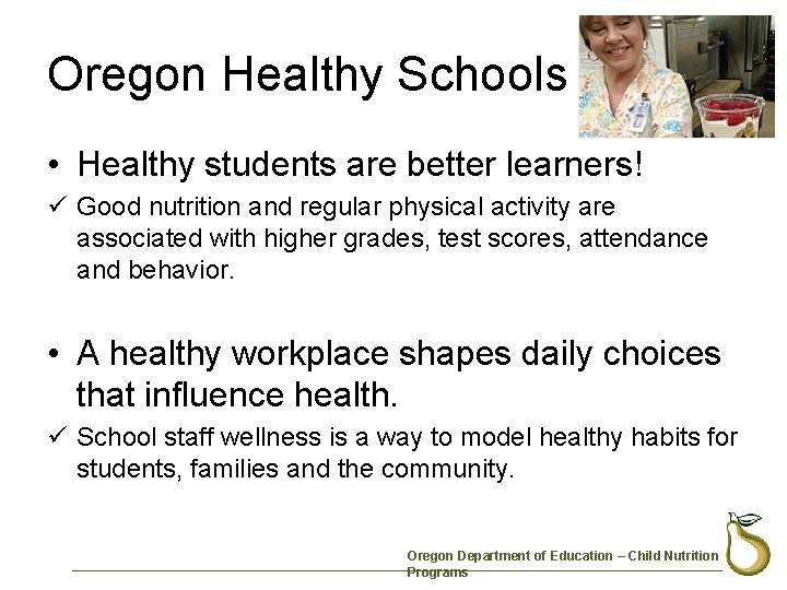 Oregon Healthy Schools • Healthy students are better learners! ü Good nutrition and regular