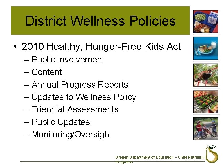 District Wellness Policies • 2010 Healthy, Hunger-Free Kids Act – Public Involvement – Content