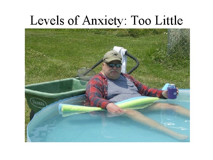 Levels of Anxiety: Too Little 