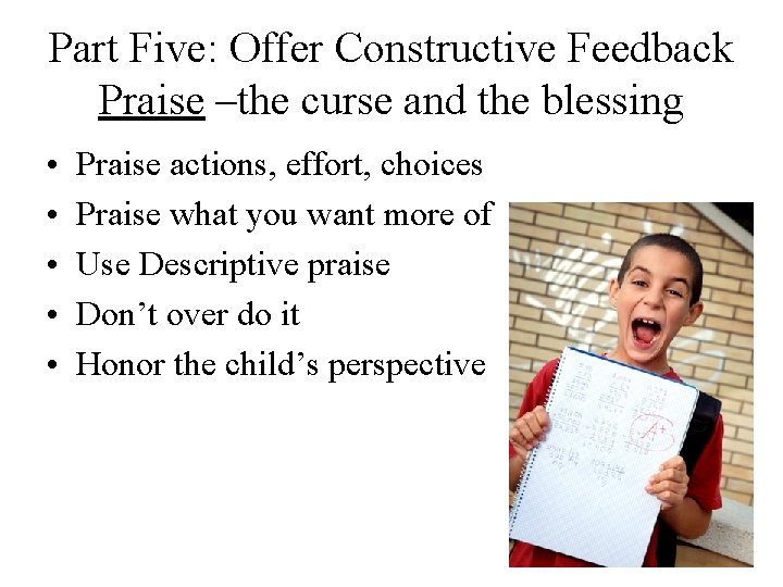 Part Five: Offer Constructive Feedback Praise –the curse and the blessing • • •