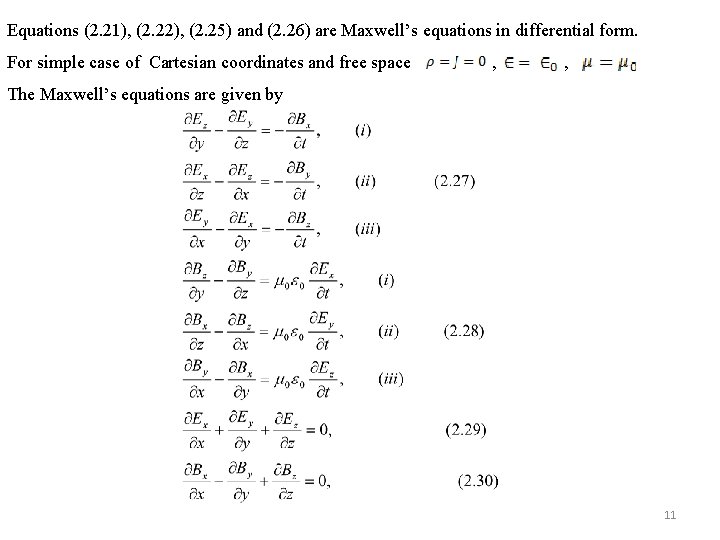 Equations (2. 21), (2. 22), (2. 25) and (2. 26) are Maxwell’s equations in