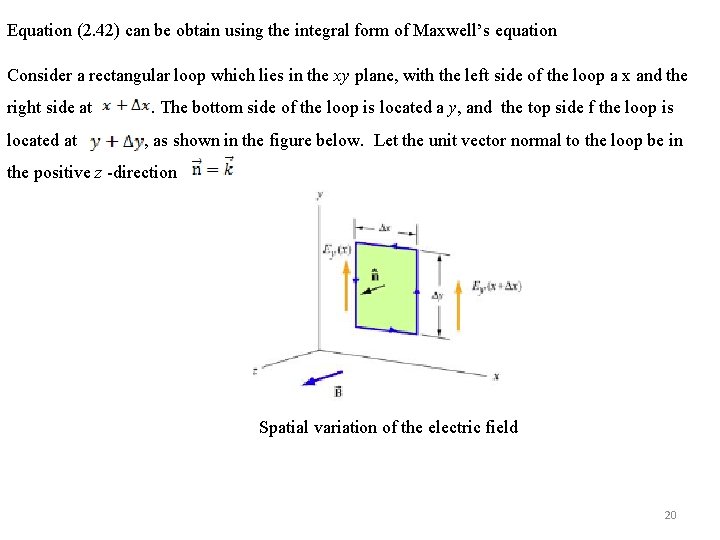 Equation (2. 42) can be obtain using the integral form of Maxwell’s equation Consider