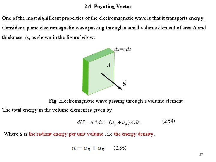 2. 4 Poynting Vector One of the most significant properties of the electromagnetic wave