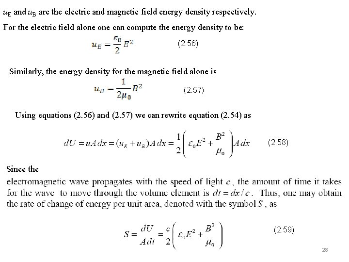 u. E and u. B are the electric and magnetic field energy density respectively.
