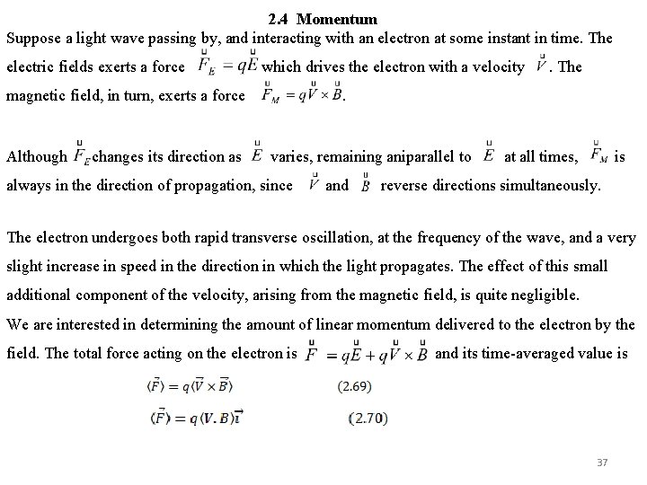 2. 4 Momentum Suppose a light wave passing by, and interacting with an electron