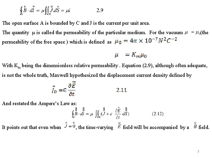 The open surface A is bounded by C and J is the current per