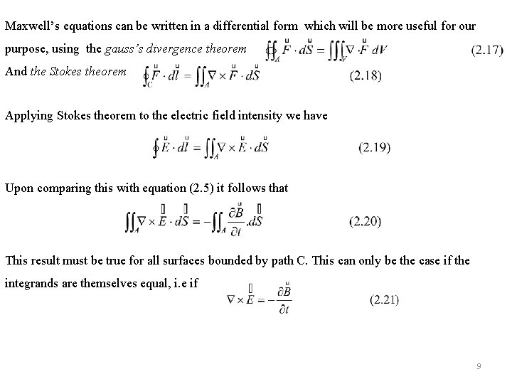 Maxwell’s equations can be written in a differential form which will be more useful