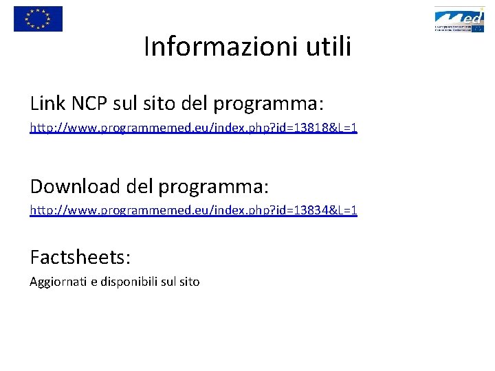 Informazioni utili Link NCP sul sito del programma: http: //www. programmemed. eu/index. php? id=13818&L=1